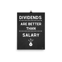 Load image into Gallery viewer, DIVIDENDS ARE BETTER THAN SALARY