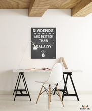 Load image into Gallery viewer, DIVIDENDS ARE BETTER THAN SALARY
